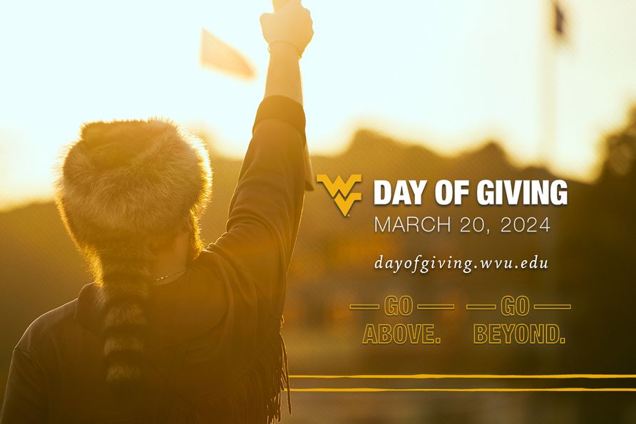 WVU Day of Giving, March 20, 2024; dayofgiving.wvu.edu; Go Above. Go Beyond.