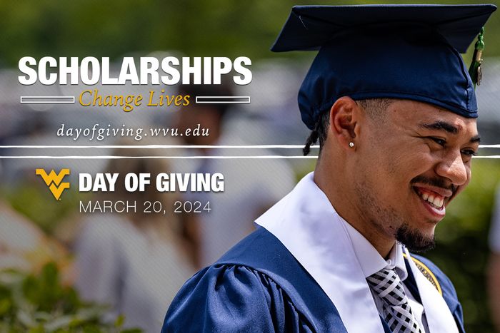 Scholarships Change Lives, Day of Giving: March 20, 2024; dayofgiving.wvu.edu